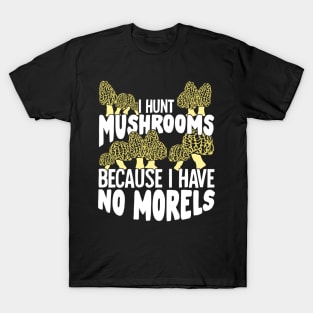 Mushrooming Morels Mushroom Hunting Picker Gift T-Shirt